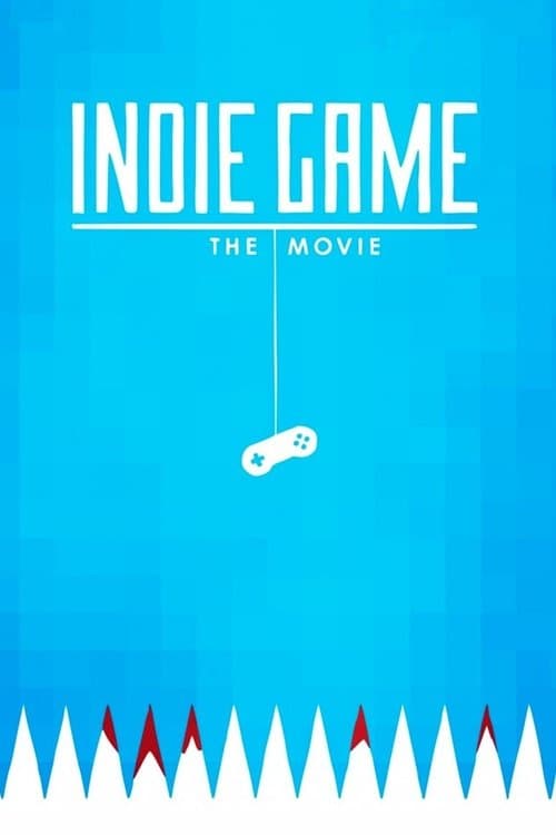 Indie Game: The Movie